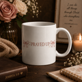 Prayed Up Ceramic Mug — Inspirational Faith Coffee Cup (11oz & 15oz)